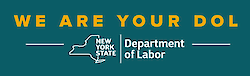 WE ARE YOUR DOL - NEW YORK STATE Department of Labor