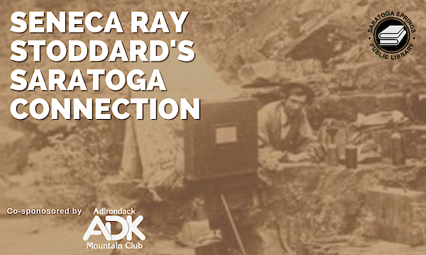 Seneca Ray Stoddard’s Saratoga Connection